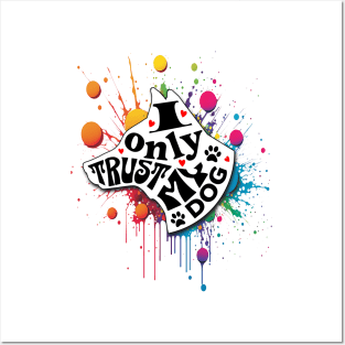 I Only Trust My Dog Funny Message Posters and Art